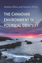 Book cover of The Canadian Environment in Political Context, Third Edition (3rd ed.) by Andrea Olive