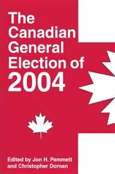 Book cover of The Canadian General Election of 2004 by Jon H. Pammett
