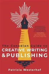 Book cover of The Canadian Guide to Creative Writing and Publishing by Patricia Westerhof