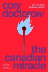 Book cover of The Canadian Miracle by Cory Doctorow