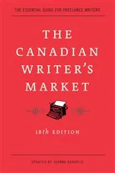 Book cover of The Canadian Writer's Market, 18th Edition (18th ed.) by Unknown