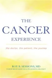 Book cover of The Cancer Experience by Roy B. Sessions