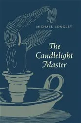 Book cover of The Candlelight Master by Michael Longley