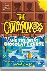 Book cover of The Candymakers and the Great Chocolate Chase by Wendy Mass