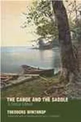 Book cover of The Canoe and the Saddle by Theodore Winthrop