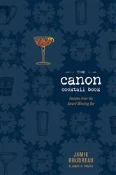 Book cover of The Canon Cocktail Book by Jamie Boudreau