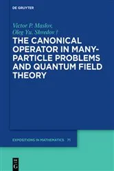 Book cover of The Canonical Operator in Many-Particle Problems and Quantum Field Theory by Victor P. Maslov