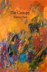 Book cover of The Canopy by Patricia Clark