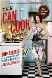 Book cover of The Can't Cook Book by Jessica Seinfeld