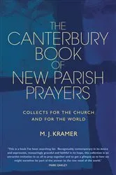 Book cover of The Canterbury Book of New Parish Prayers by M. J. Kramer