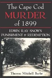 Book cover of The Cape Cod Murder of 1899 by Theresa Mitchell Barbo