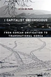 Book cover of The Capitalist Unconscious by Hyun Ok Park