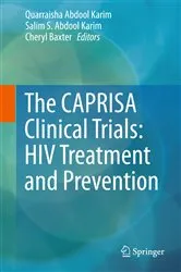 Book cover of The CAPRISA Clinical Trials: HIV Treatment and Prevention by Quarraisha Abdool Karim