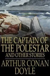 Book cover of The Captain of the Polestar by Arthur Conan Doyle