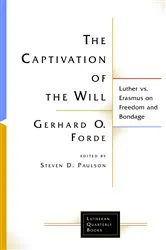 Book cover of The Captivation of the Will by Gerhard O. Forde
