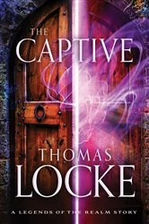 Book cover of The Captive (Ebook Shorts) (Legends of the Realm) by Thomas Locke