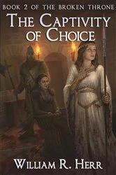Book cover of The Captivity of Choice by William R Herr