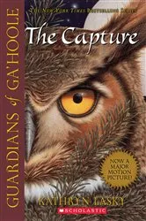 Book cover of The Capture (Guardians of Ga'Hoole #1) by Kathryn Lasky