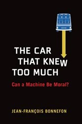 Book cover of The Car That Knew Too Much by Jean-Francois Bonnefon