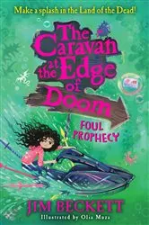 Book cover of The Caravan at the Edge of Doom: Foul Prophecy by Jim Beckett