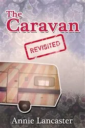 Book cover of The Caravan Revisited (2nd ed.) by Annie Lancaster