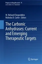 Book cover of The Carbonic Anhydrases: Current and Emerging Therapeutic Targets by W. Richard Chegwidden