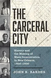 Book cover of The Carceral City by John Bardes