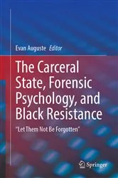 Book cover of The Carceral State, Forensic Psychology, and Black Resistance by Evan Auguste