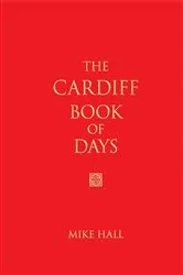 Book cover of The Cardiff Book of Days by Mike Hall