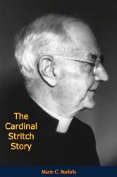 Book cover of The Cardinal Stritch Story by Marie C. Buehrle