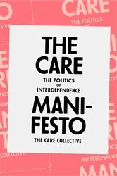 Book cover of The Care Manifesto by The Care Collective