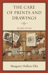 Book cover of The Care of Prints and Drawings (2nd ed.) by Margaret Holben Ellis