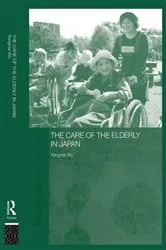 Book cover of The Care of the Elderly in Japan by Yongmei Wu