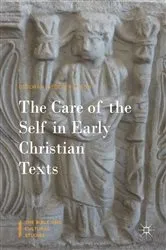 Book cover of The Care of the Self in Early Christian Texts by Deborah Niederer Saxon