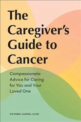 Book cover of The Caregiver's Guide to Cancer by Victoria Landes