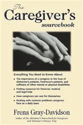 Book cover of The Caregiver's Sourcebook by Frena Gray-Davidson