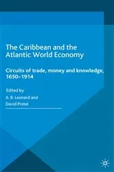Book cover of The Caribbean and the Atlantic World Economy by Adrian Leonard