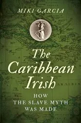 Book cover of The Caribbean Irish by Miki Garcia