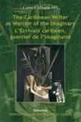 Book cover of The Caribbean Writer as Warrior of the Imaginary by Kathleen Gyssels
