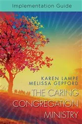 Book cover of The Caring Congregation Ministry Implementation Guide by Karen Lampe