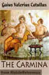 Book cover of The Carmina of Caius Valerius Catullus by Caius Valerius Catullus