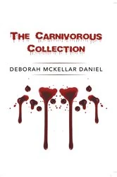 Book cover of The Carnivorous Collection by Deborah McKellar Daniel