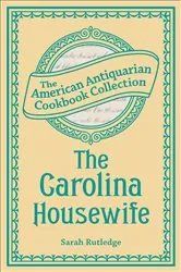 Book cover of The Carolina Housewife by Sarah Rutledge