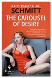 Book cover of The Carousel of Desire by Eric-Emmanuel Schmitt