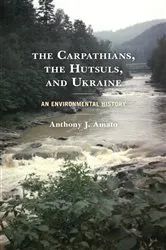 Book cover of The Carpathians, the Hutsuls, and Ukraine by Anthony J. Amato