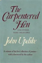 Book cover of The Carpentered Hen by John Updike