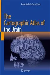 Book cover of The Cartographic Atlas of the Brain by Paulo Abdo do Seixo Kadri