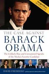 Book cover of The Case Against Barack Obama by David Freddoso