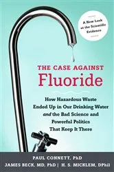 Book cover of The Case against Fluoride by Paul Connett