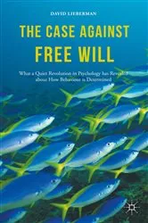 Book cover of The Case Against Free Will by David Lieberman